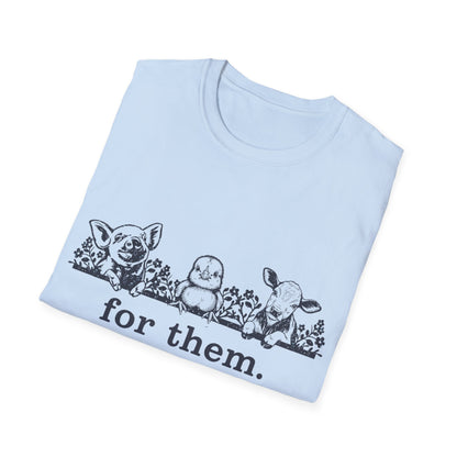 For Them. pig+chick+cow T-Shirt