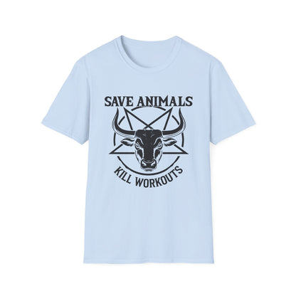 Save Animals Kill Workouts T-Shirt