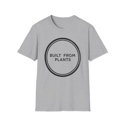 Built from plants T-Shirt