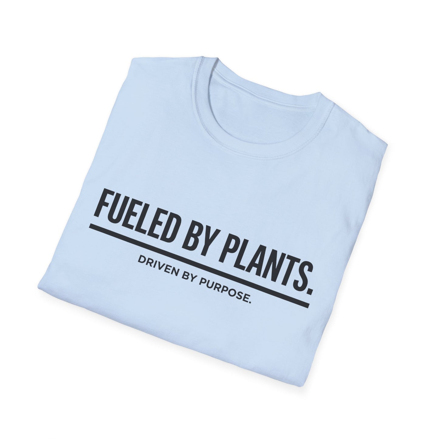 Fueled By Plants. Driven By Purpose. T-Shirt