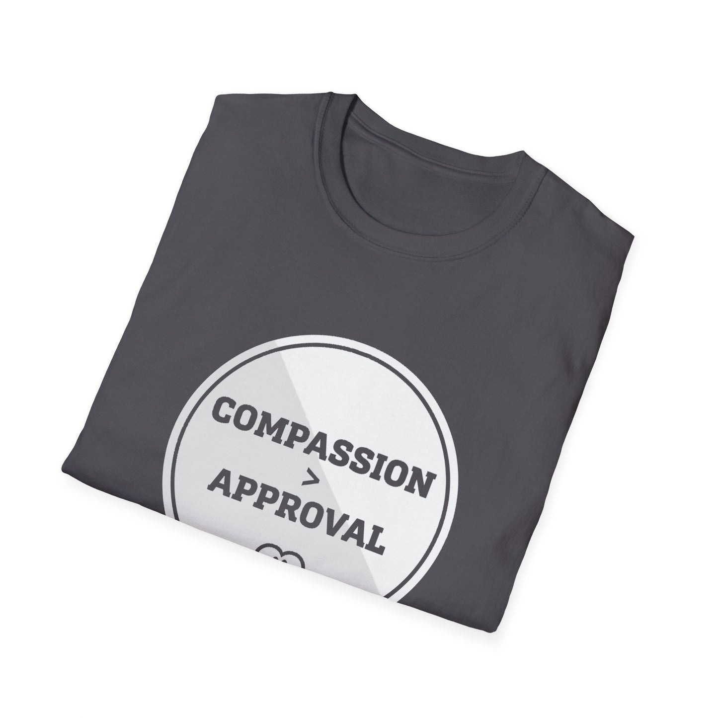 Compassion > Approval T-Shirt