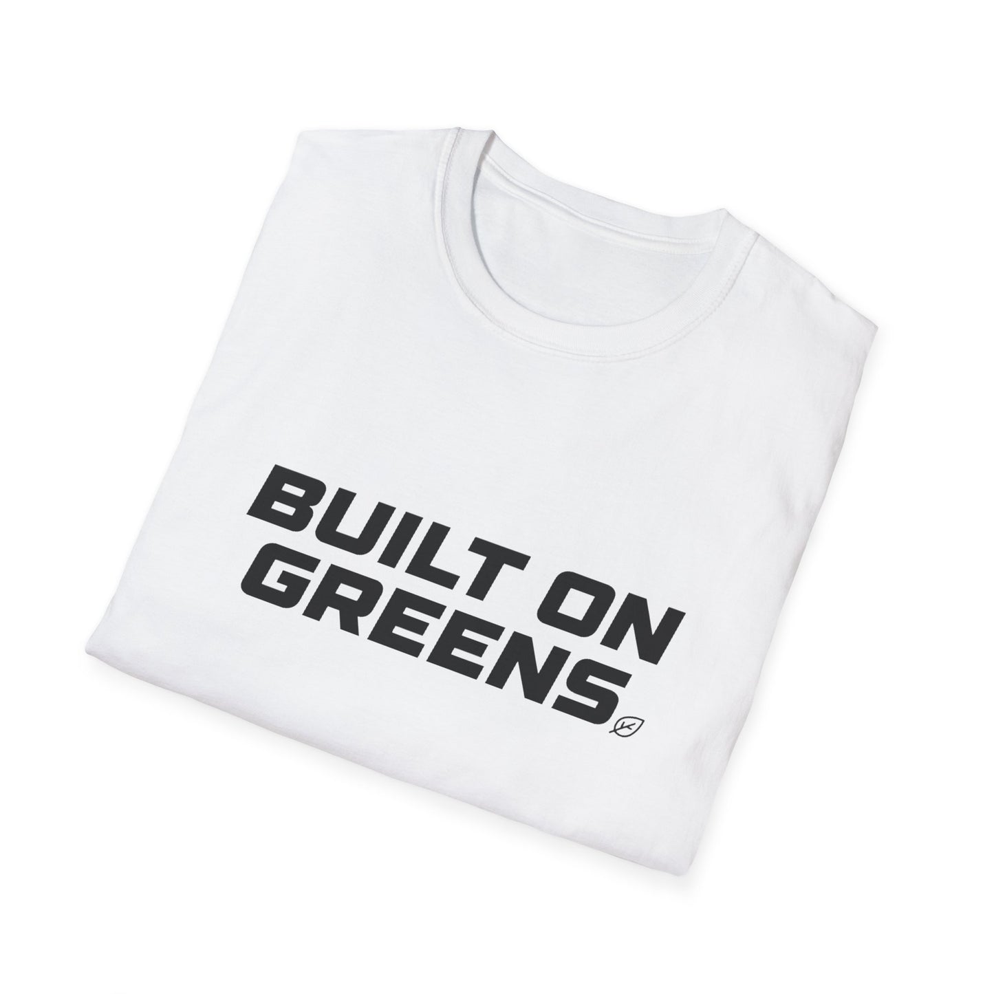 Built on Greens T-Shirt