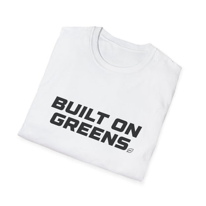 Built on Greens T-Shirt