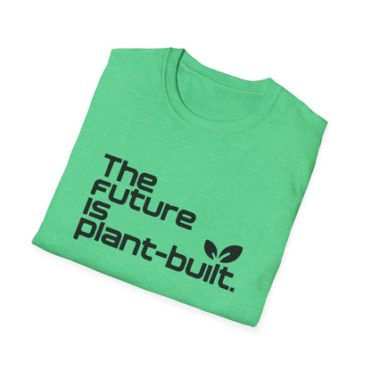 The future is plant-built. T-Shirt