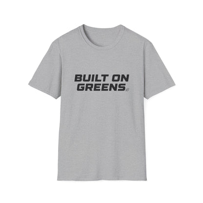 Built on Greens T-Shirt