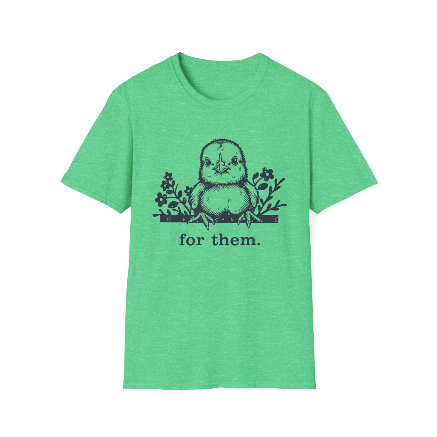For Them. chick T-Shirt