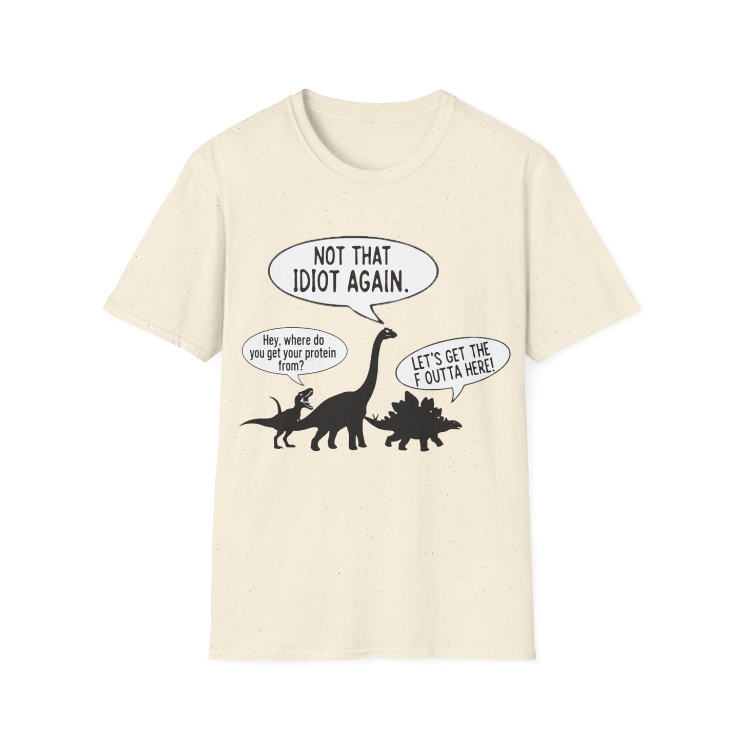 Where do you get your protein from? Dinosaurs T-Shirt