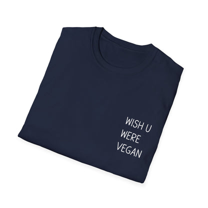 Wish U Were Vegan T-Shirt