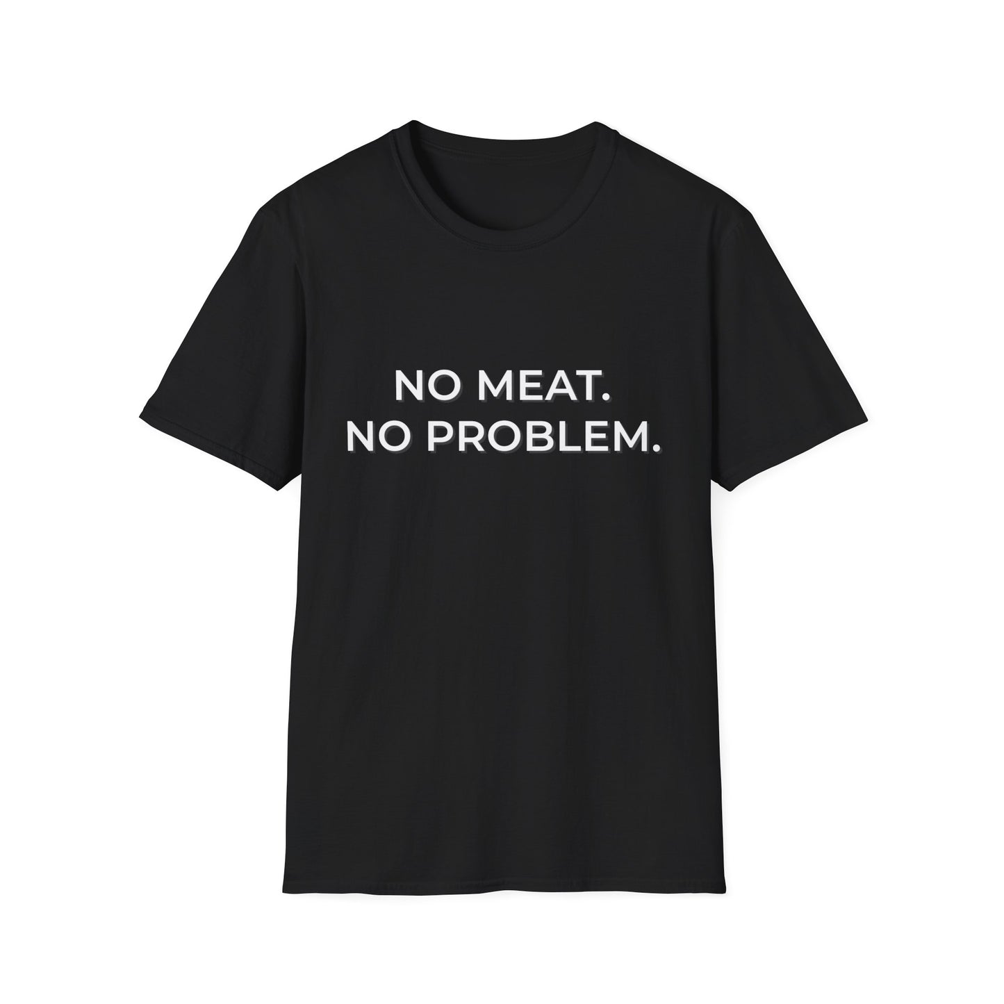 No Meat. No Problem. T-Shirt