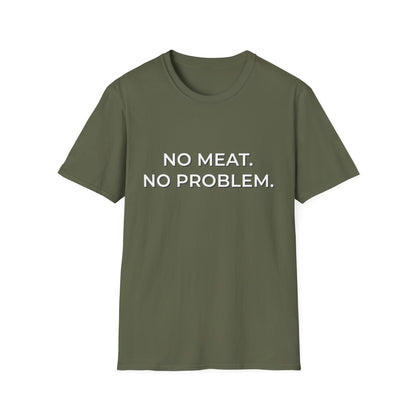 No Meat. No Problem. T-Shirt