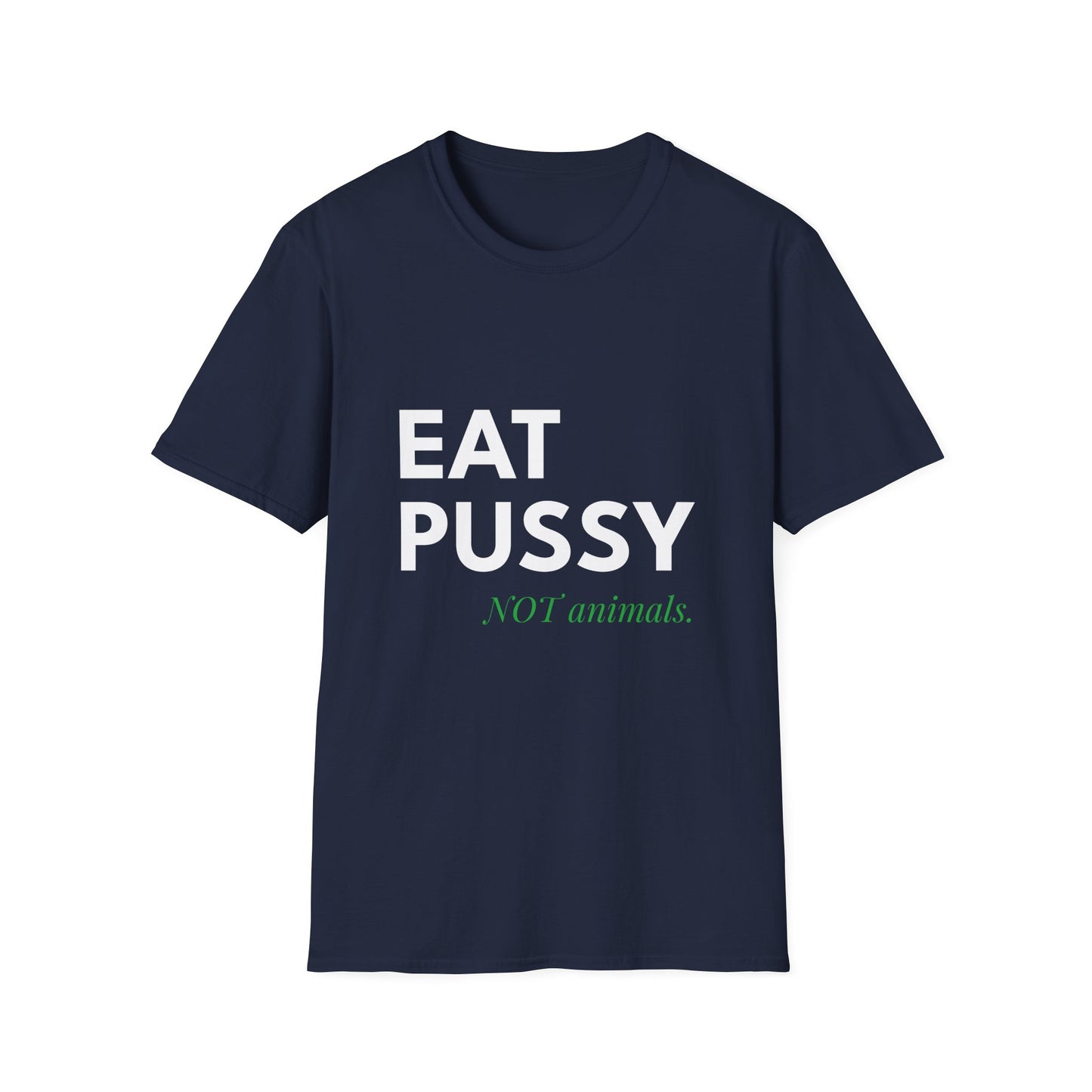 Eat Pussy NOT Animals T-Shirt