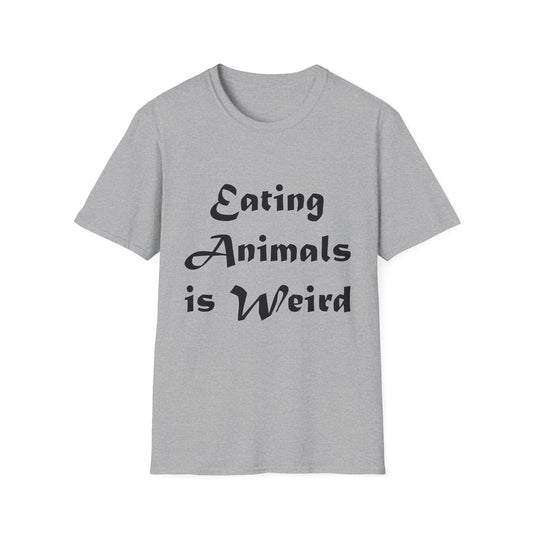 Eating Animals Is Weird T-Shirt
