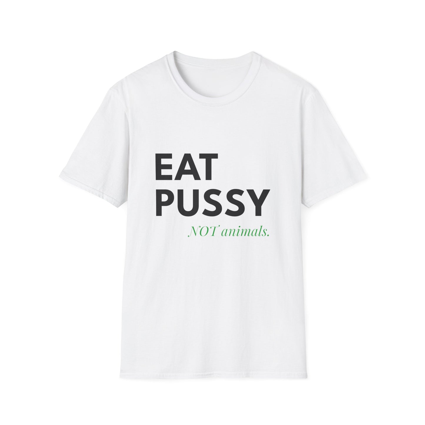 Eat Pussy NOT Animals T-Shirt