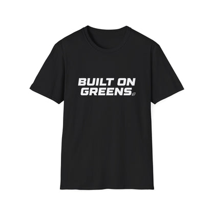 Built on Greens T-Shirt