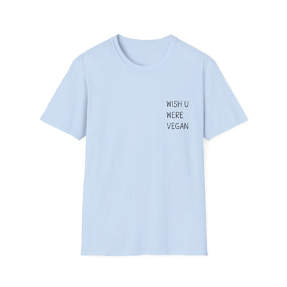 Wish U Were Vegan T-Shirt