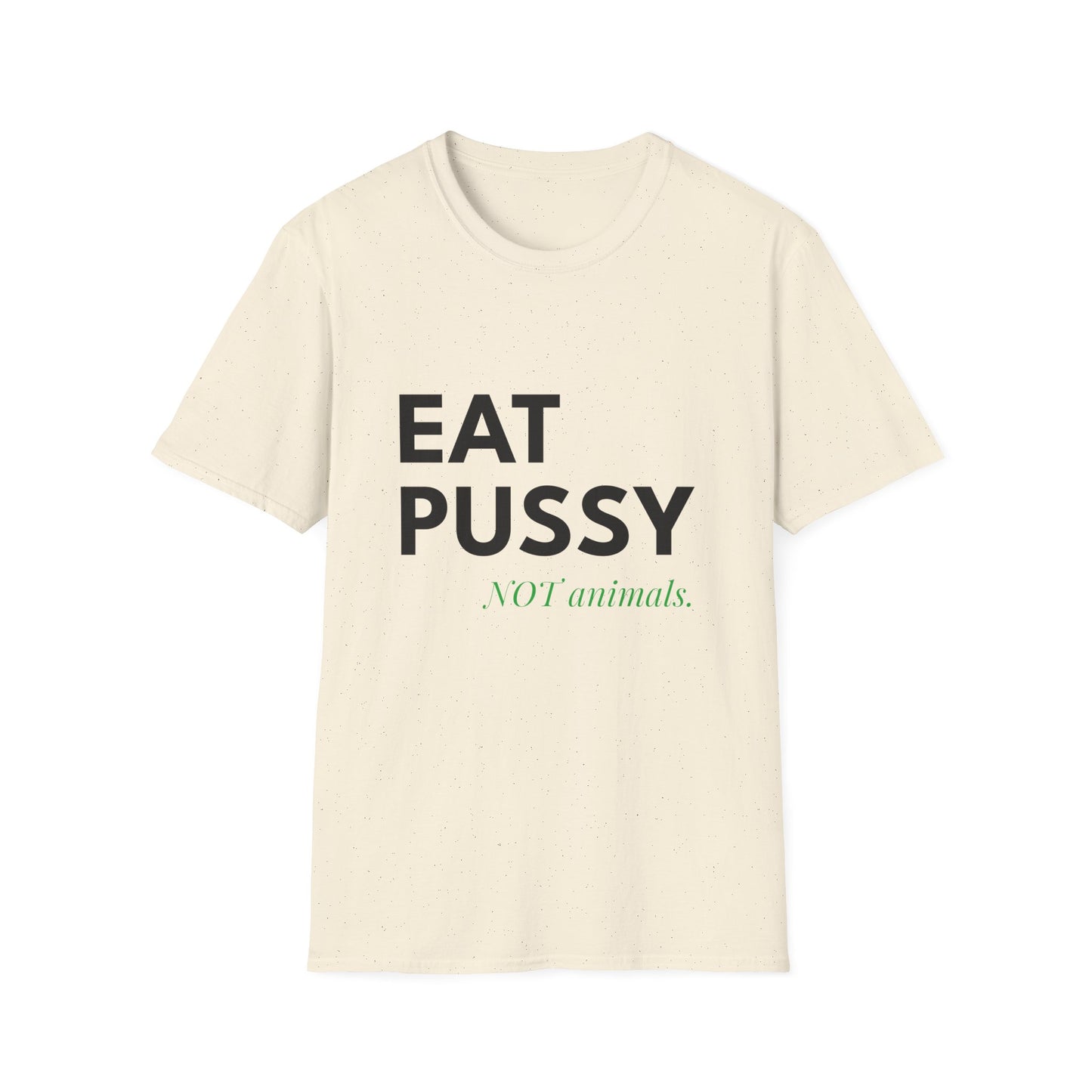 Eat Pussy NOT Animals T-Shirt