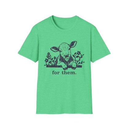 For Them. cow T-Shirt