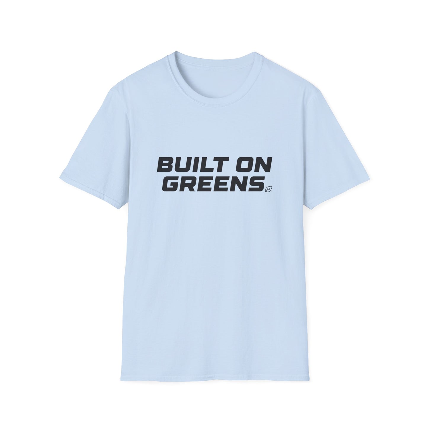 Built on Greens T-Shirt