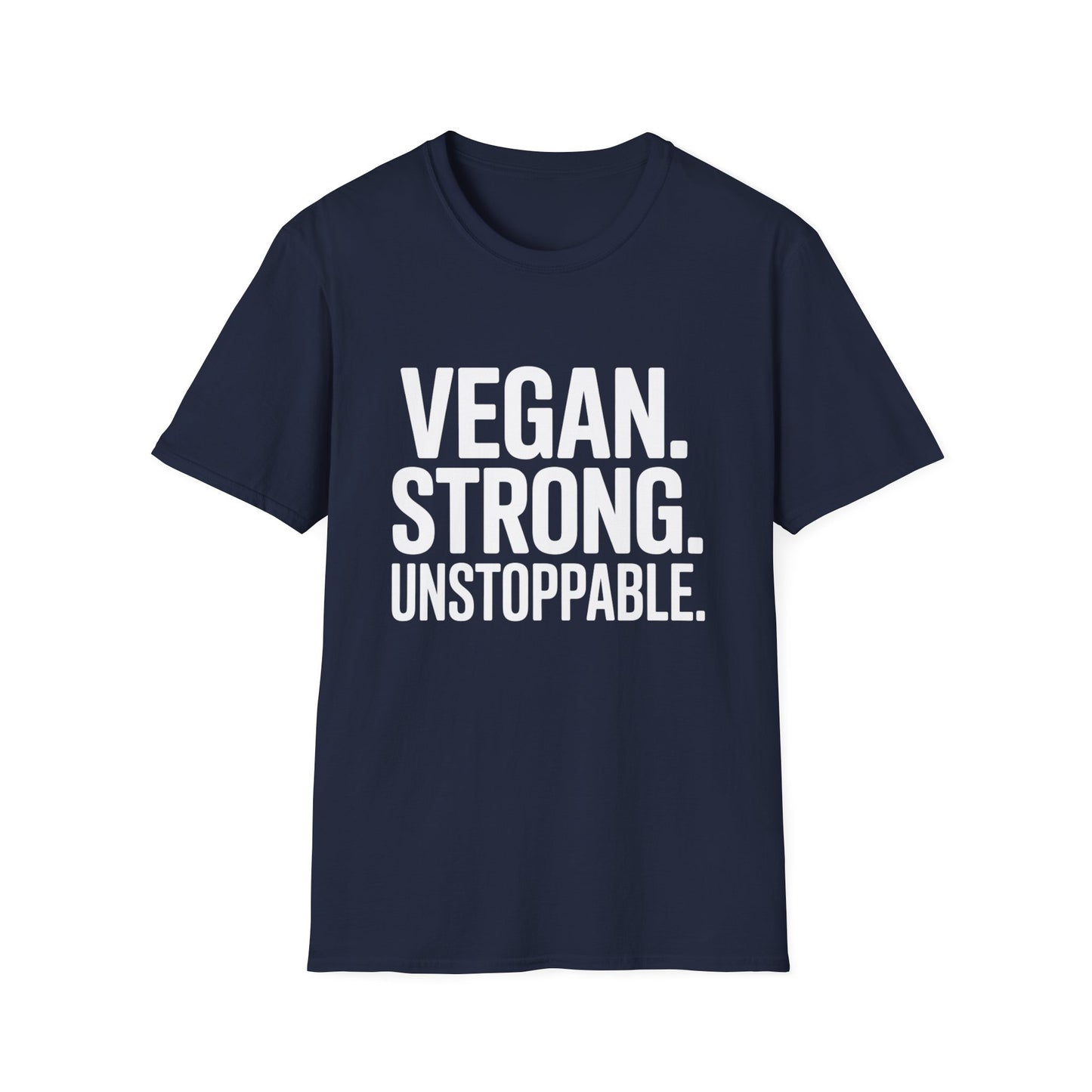 Vegan. Strong. Unstoppable. T-Shirt