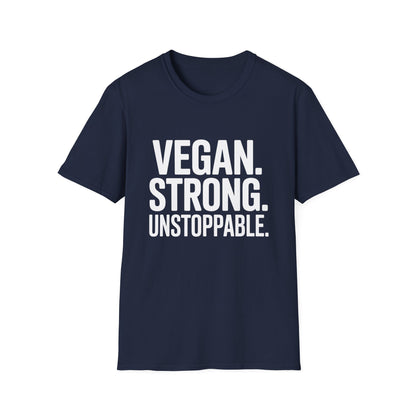Vegan. Strong. Unstoppable. T-Shirt