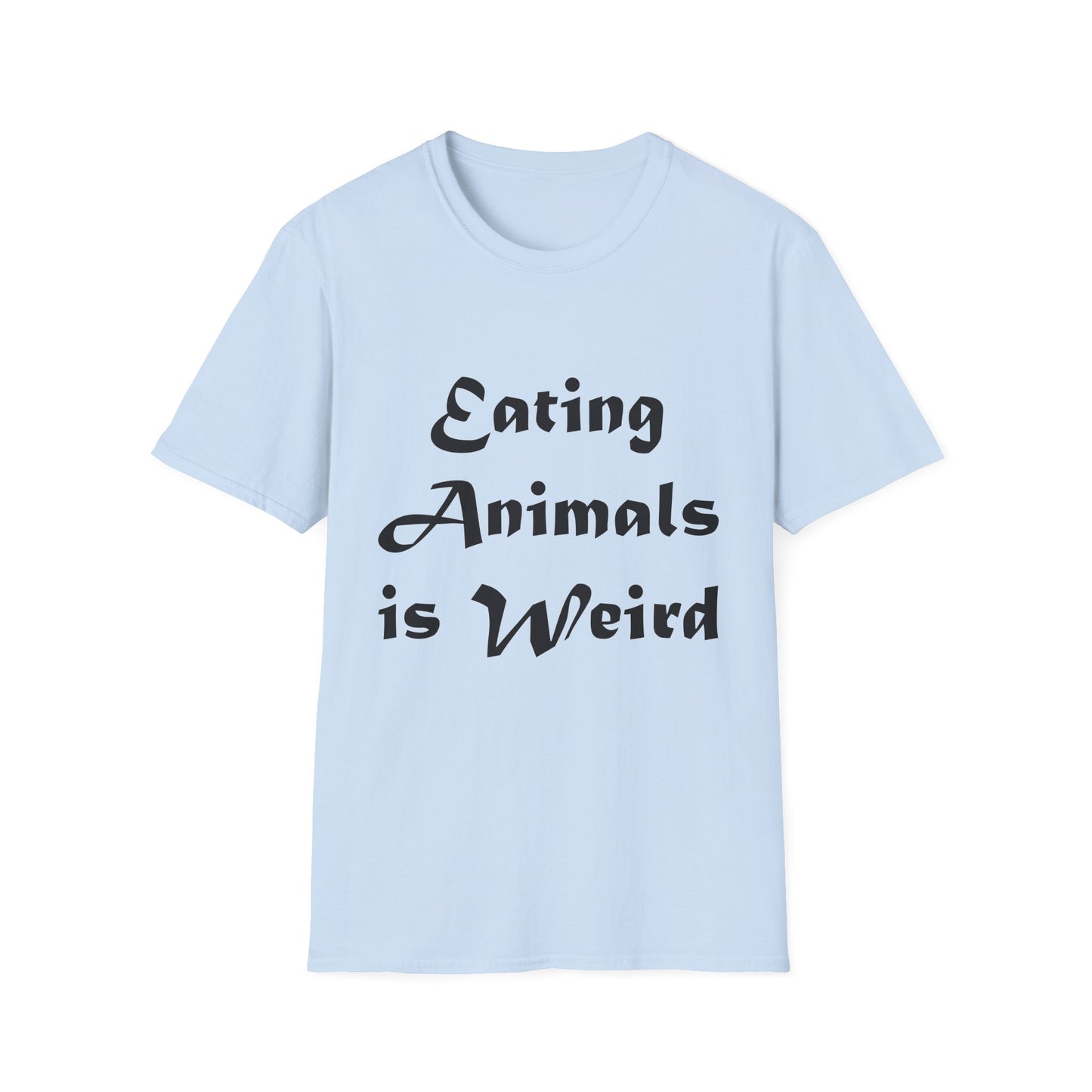 Eating Animals Is Weird T-Shirt