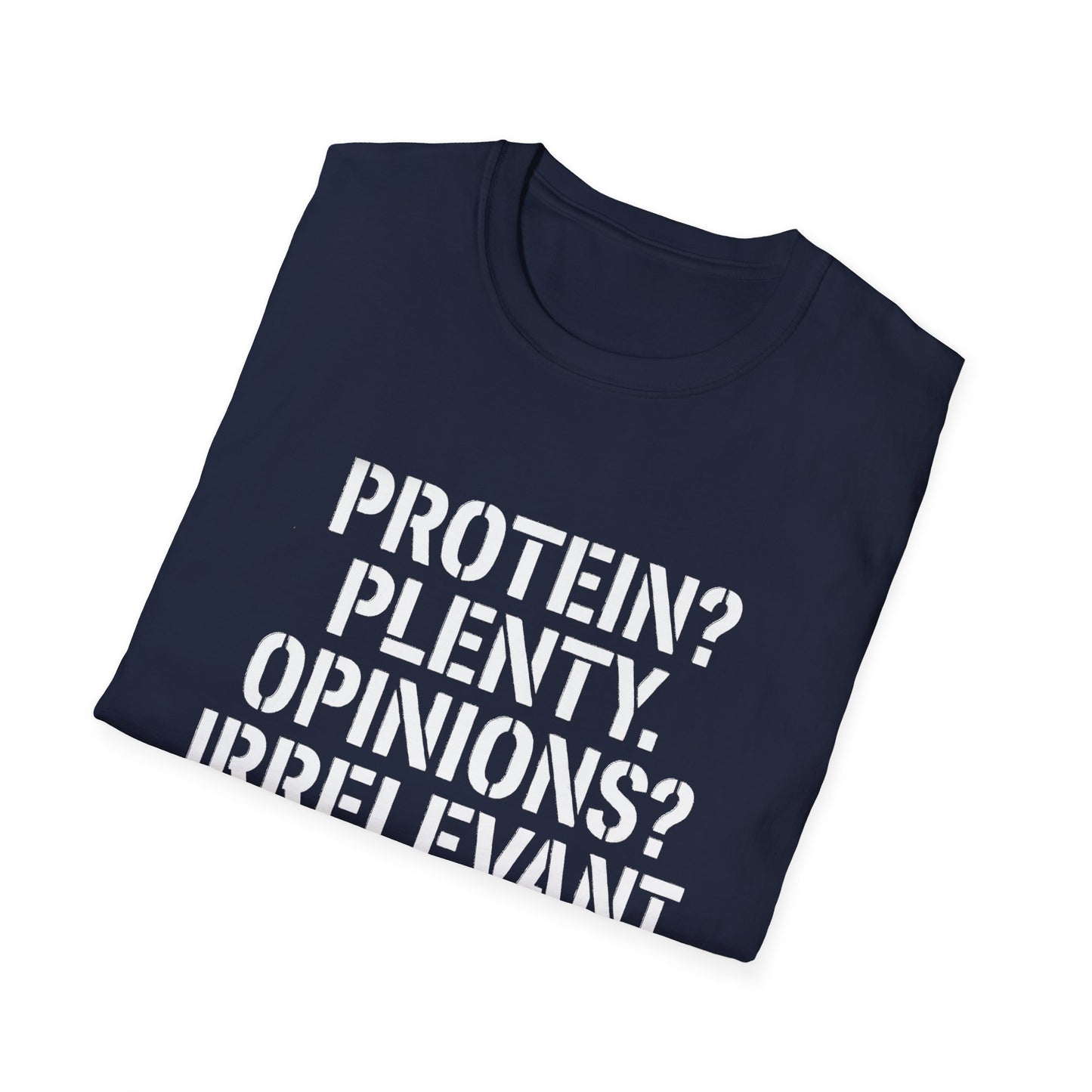 Protein? Plenty. Opinions? Irrelevant. T-Shirt