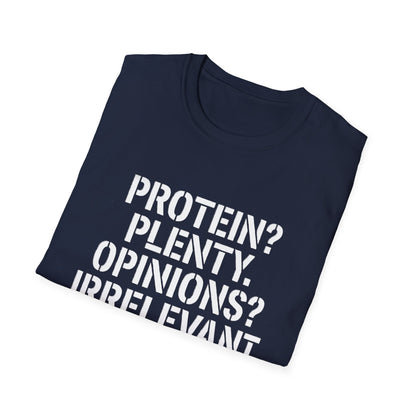 Protein? Plenty. Opinions? Irrelevant. T-Shirt