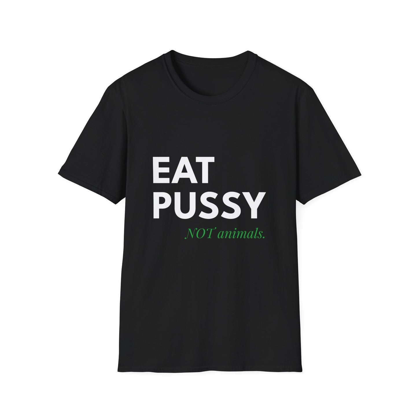 Eat Pussy NOT Animals T-Shirt