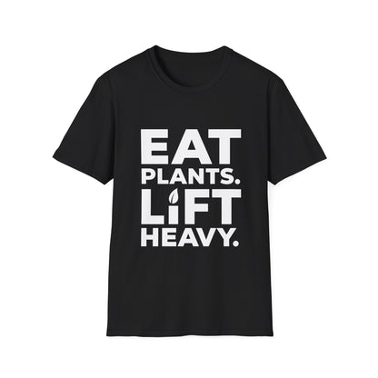 Eat Plants. Lift Heavy. T-Shirt