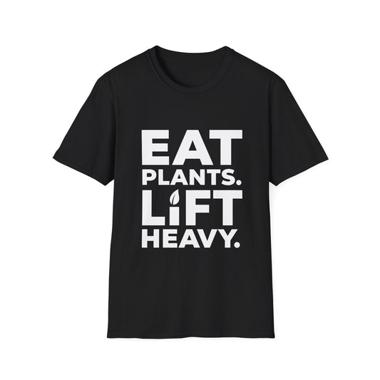 Eat Plants. Lift Heavy. T-Shirt