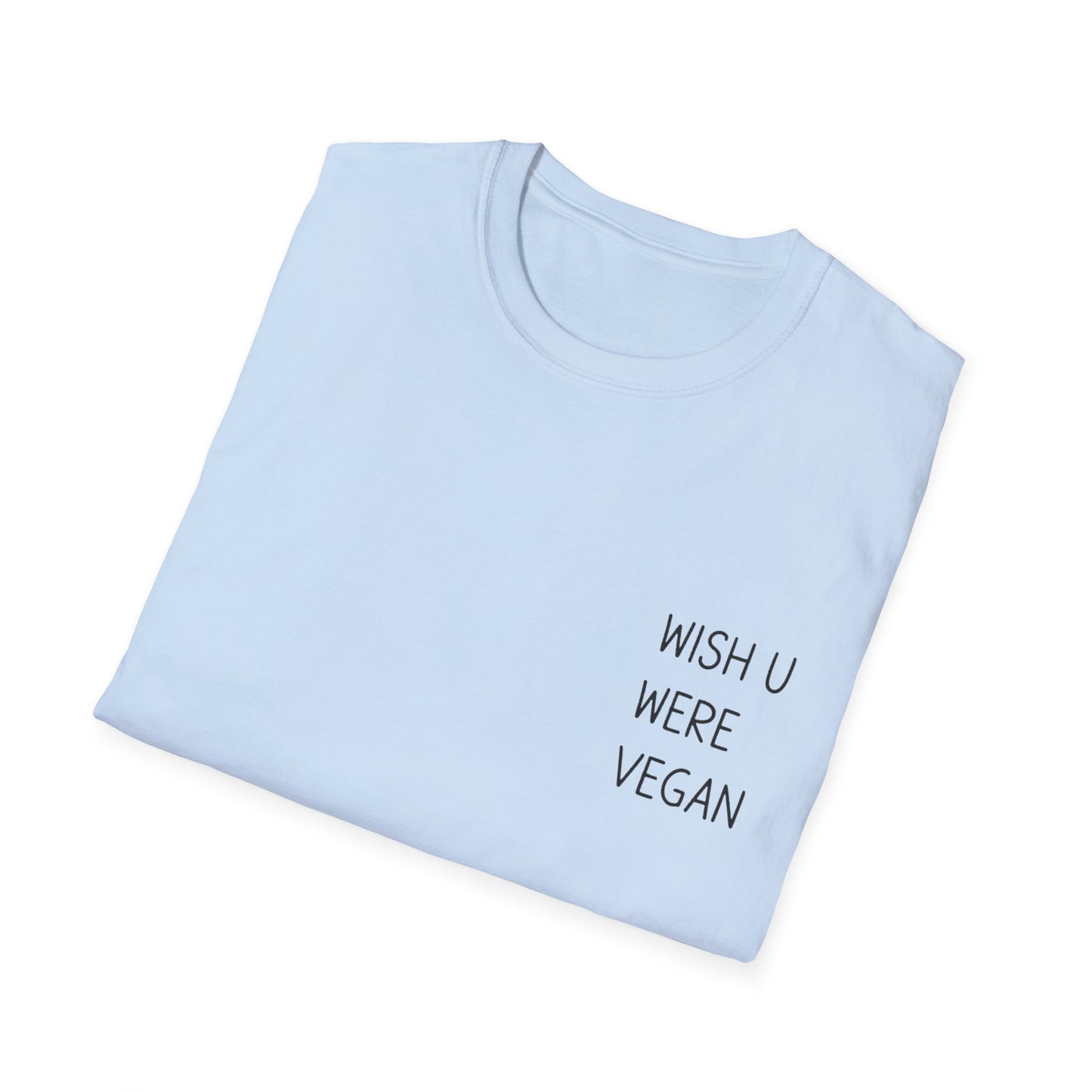 Wish U Were Vegan T-Shirt
