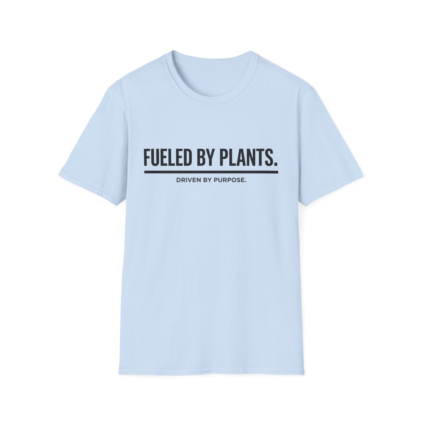 Fueled By Plants. Driven By Purpose. T-Shirt