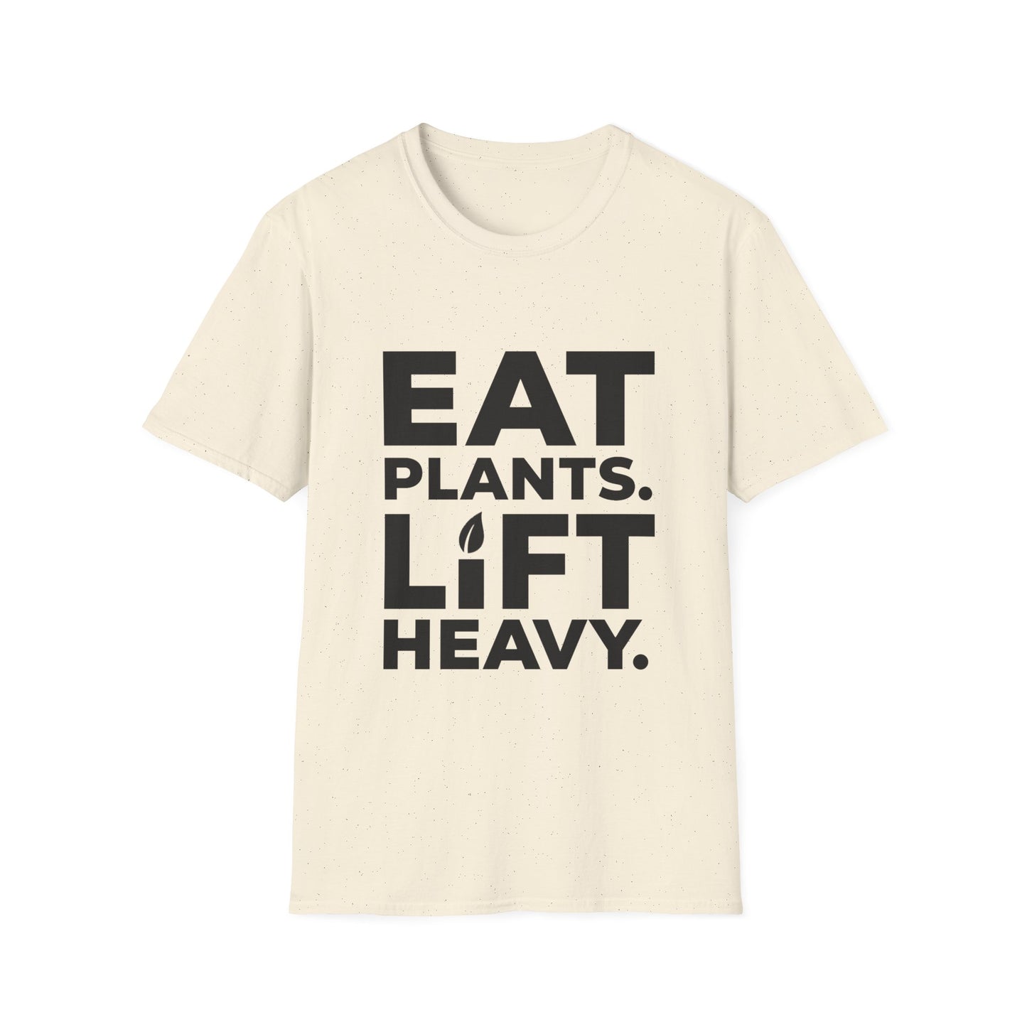 Eat Plants. Lift Heavy. T-Shirt