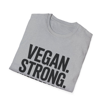 Vegan. Strong. Unstoppable. T-Shirt