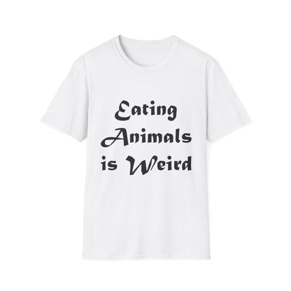 Eating Animals Is Weird T-Shirt