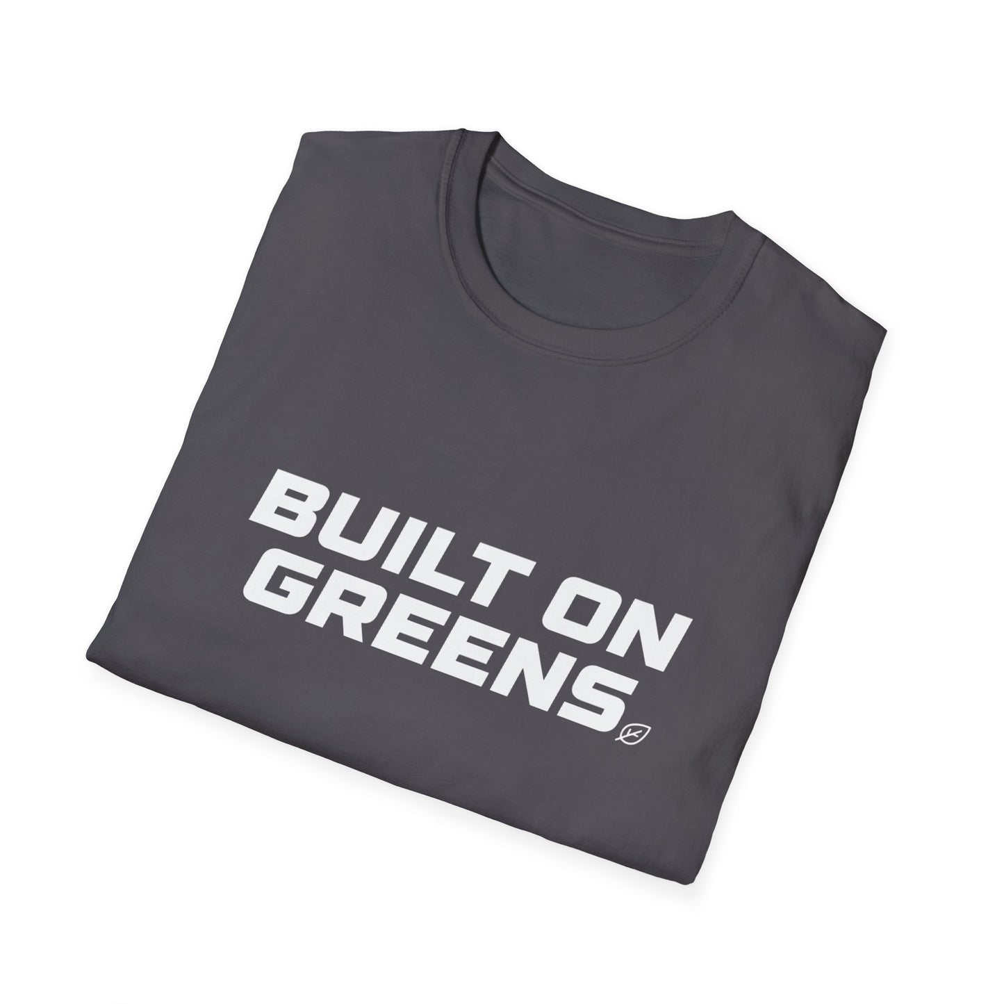 Built on Greens T-Shirt