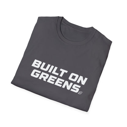 Built on Greens T-Shirt