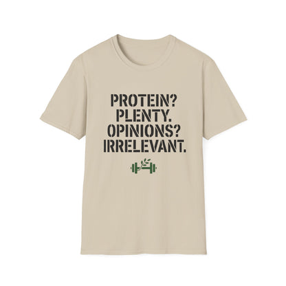 Protein? Plenty. Opinions? Irrelevant. T-Shirt