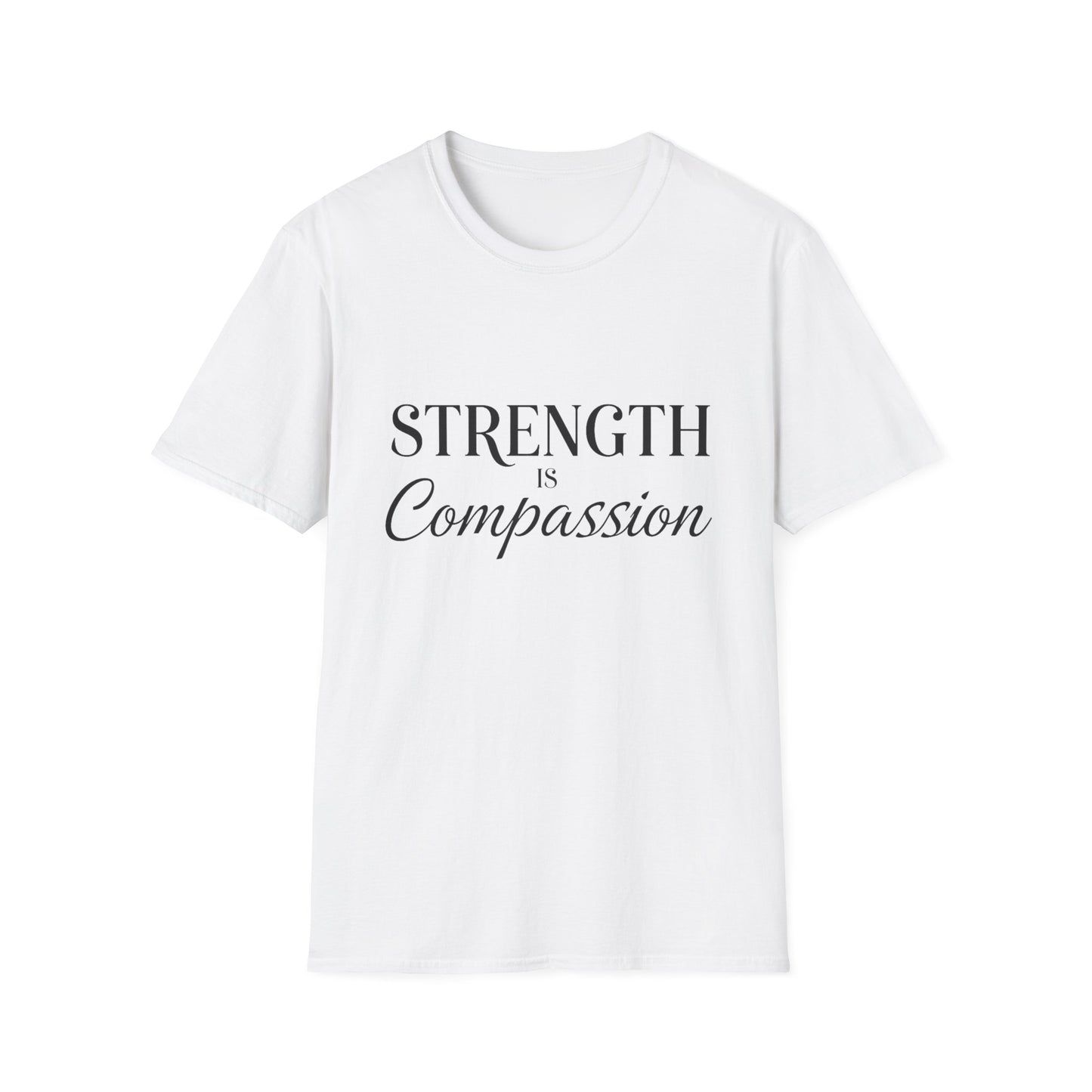Strength is Compassion T-Shirt