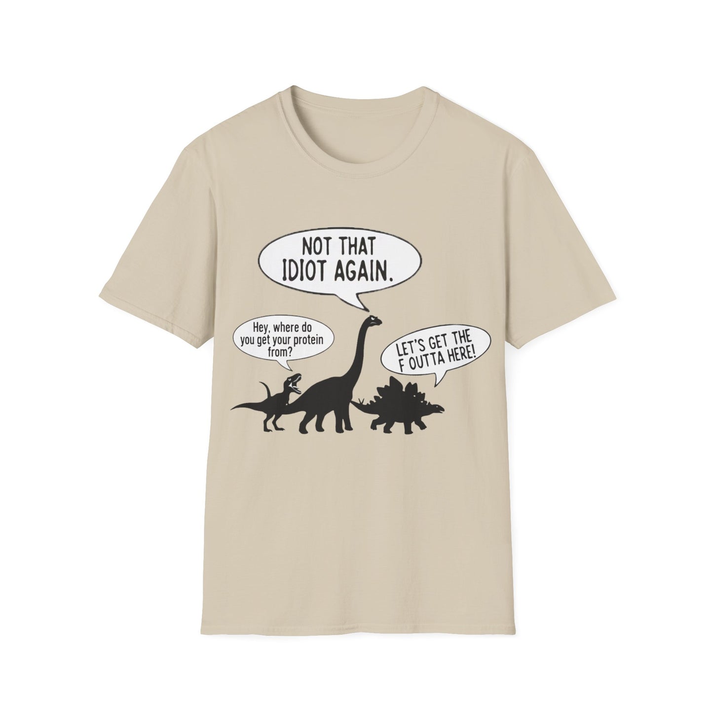 Where do you get your protein from? Dinosaurs T-Shirt