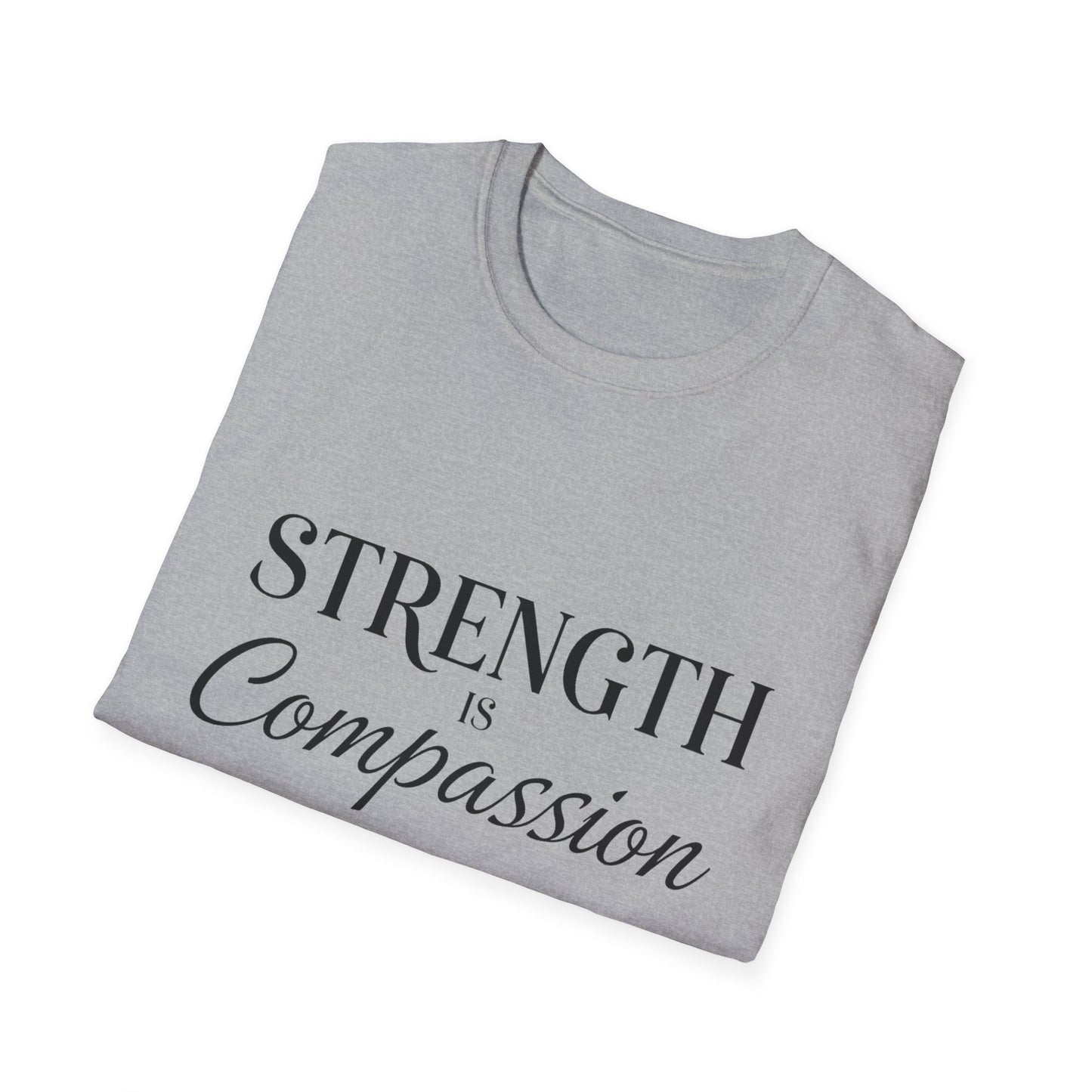 Strength is Compassion T-Shirt