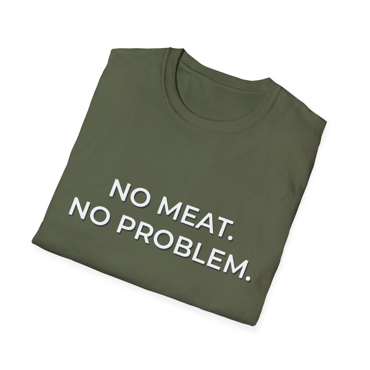 No Meat. No Problem. T-Shirt