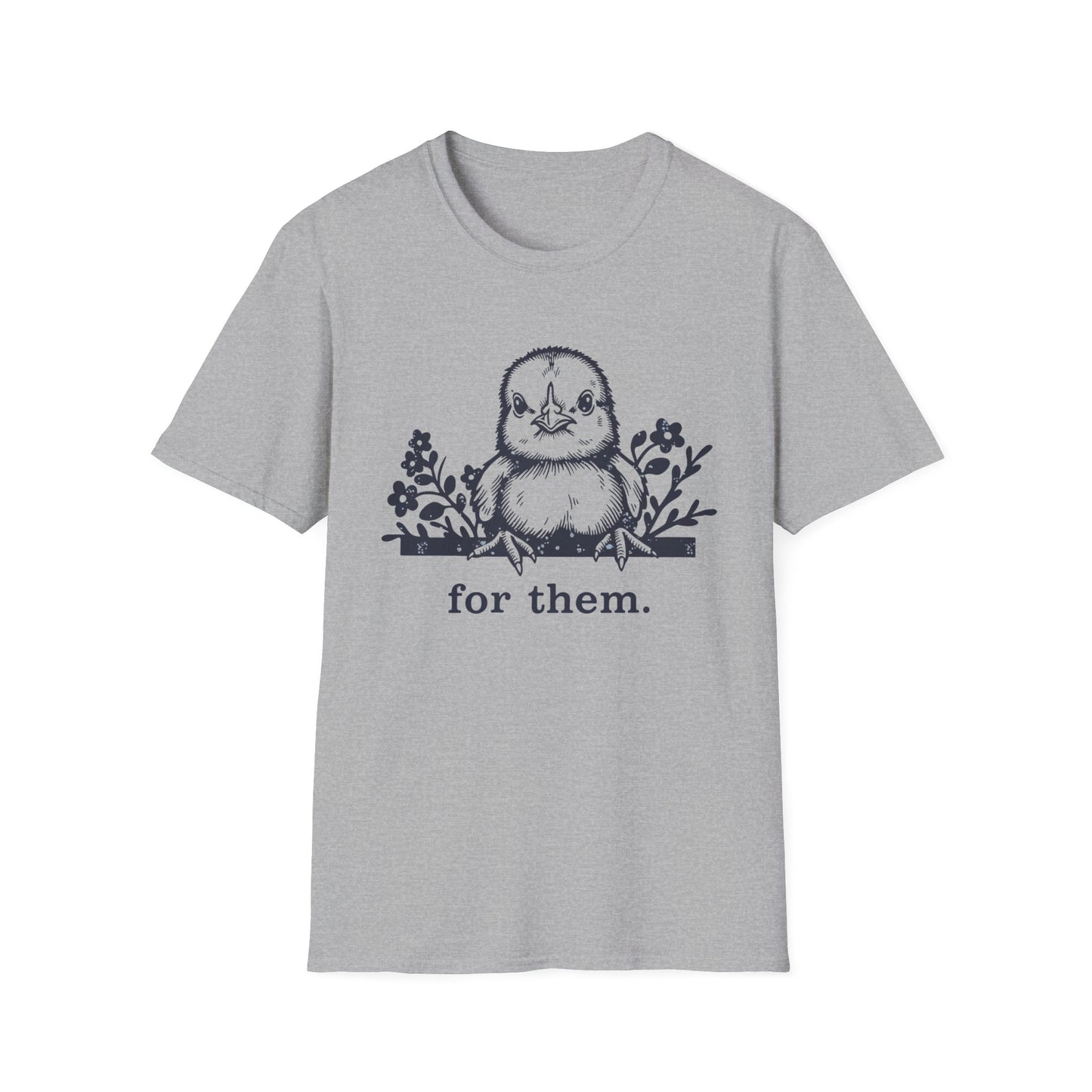 For Them. chick T-Shirt