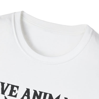 Save Animals Kill Workouts T-Shirt