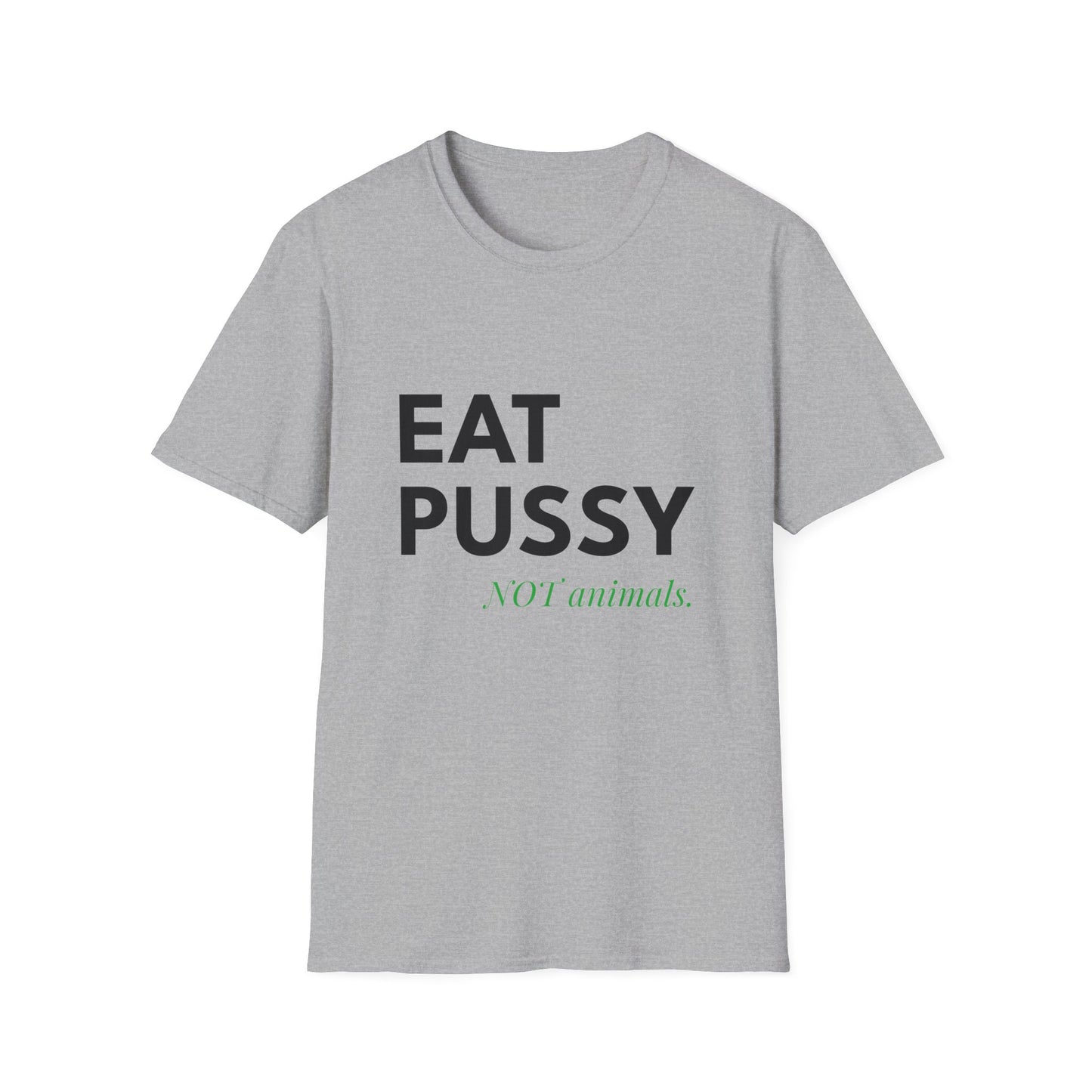Eat Pussy NOT Animals T-Shirt