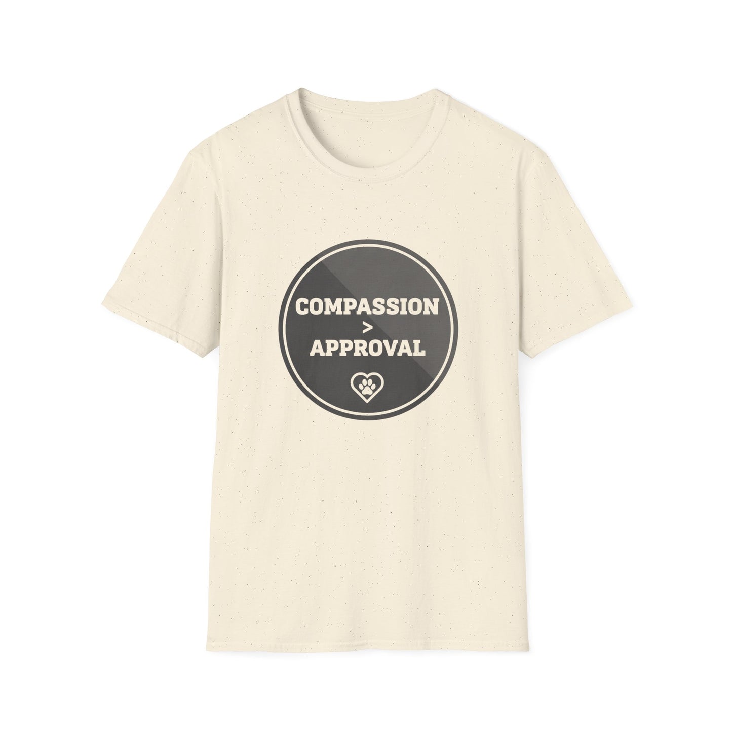 Compassion > Approval T-Shirt