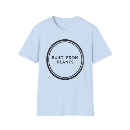 Built from plants T-Shirt