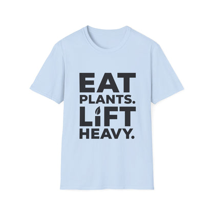 Eat Plants. Lift Heavy. T-Shirt