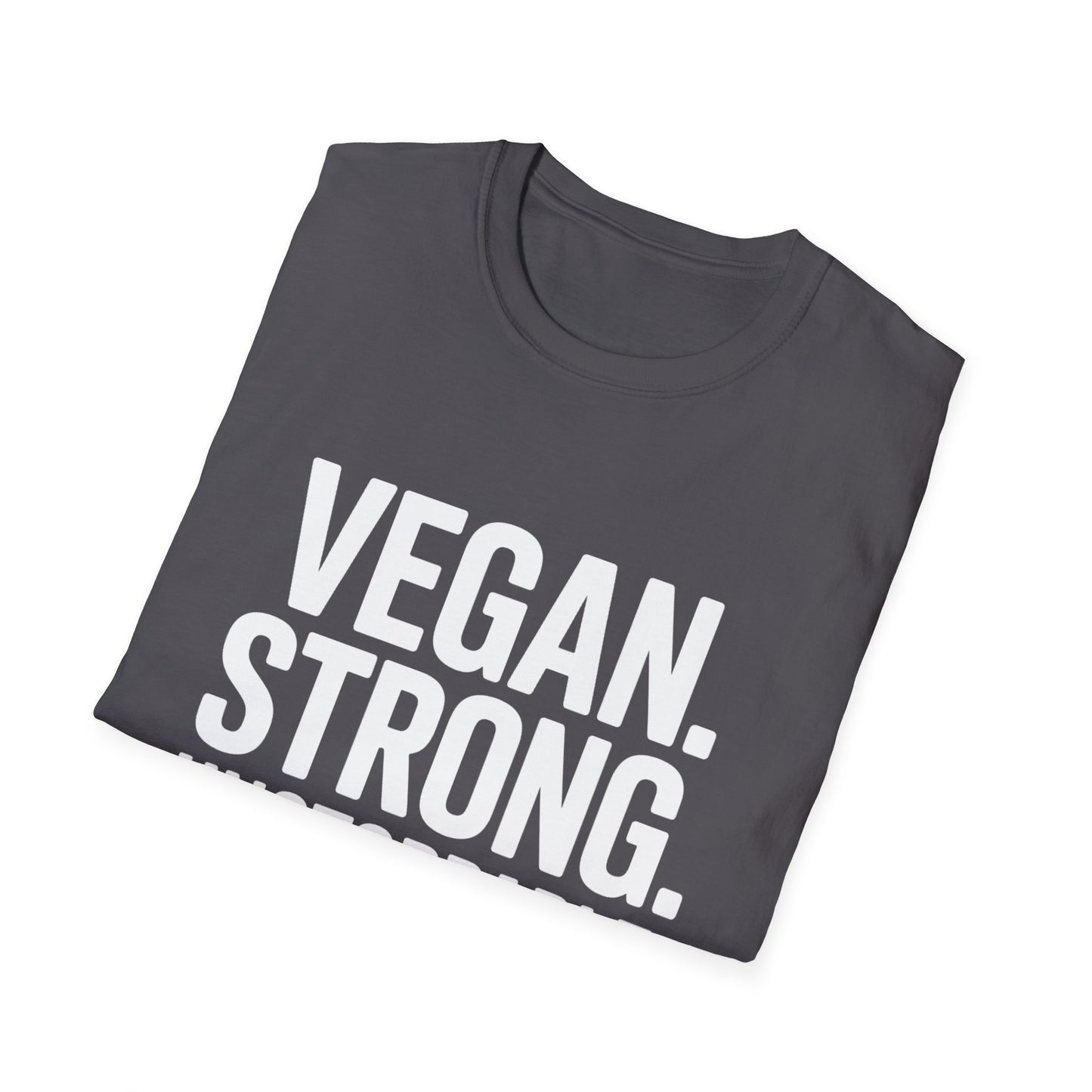 Vegan. Strong. Unstoppable. T-Shirt