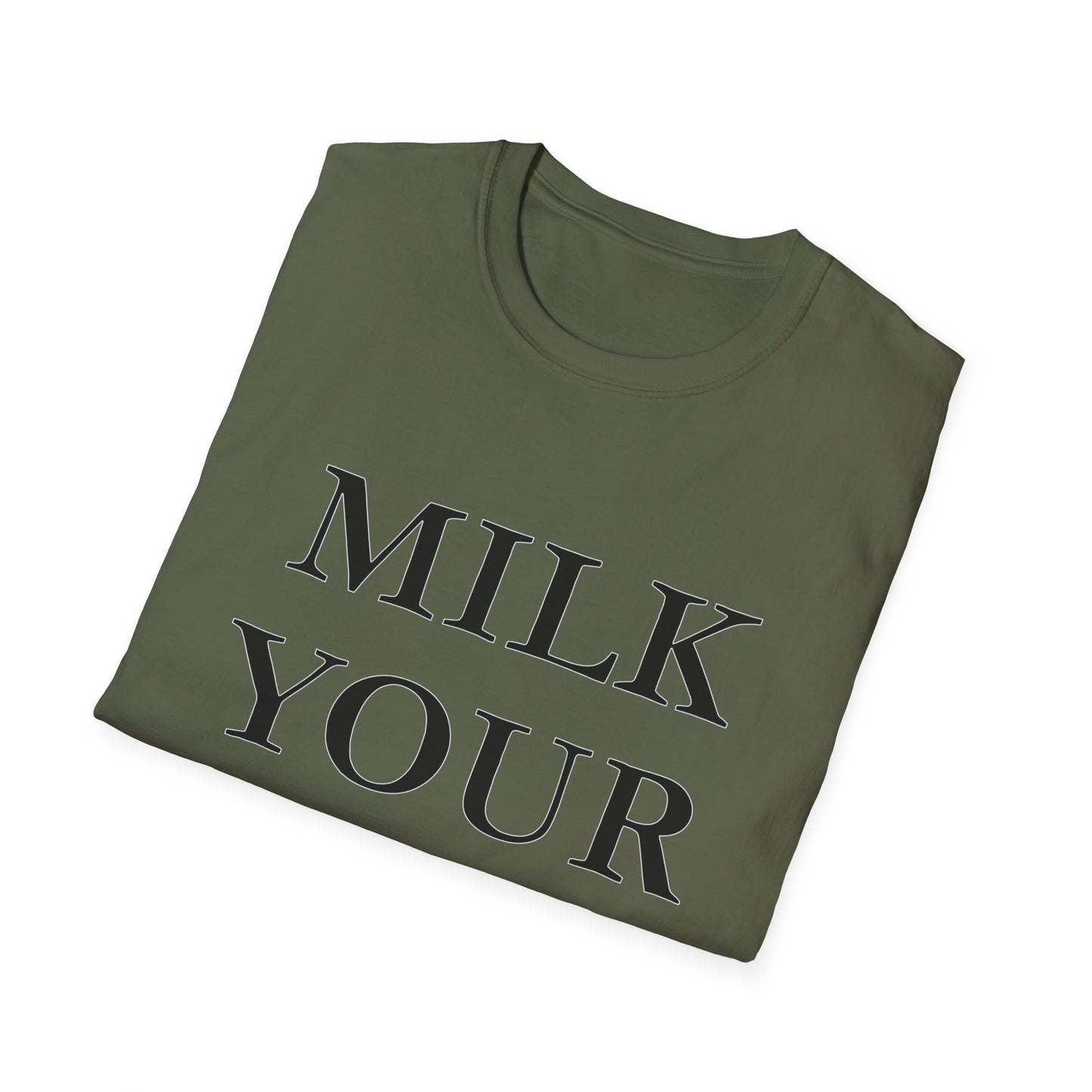 Milk Your Own Mom T-Shirt